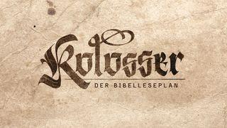 Kolosser - Der Bibelleseplan Kolosser 2:6-7 Lutherbibel 1912