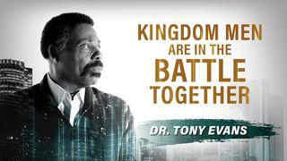 Kingdom Men Are in the Battle Together Galatians 6:2 The Passion Translation