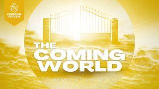 The Coming World Revelation 21:10-25 New Living Translation