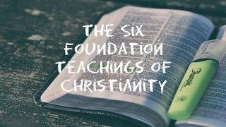 The Six Foundation Teachings of Christianity Romans 4:9-21 New Living Translation