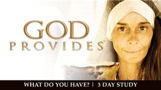 God Provides: "What Do You Have?" Widow and Oil  2 Kings 4:1-17 New International Version