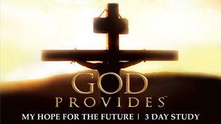 God Provides: "My Hope for the Future"- Lifted Up  John 3:14 Ne Saint John 1804