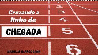 Cruzando a Linha De Chegada Filipenses 3:13-14 Nova Almeida Atualizada