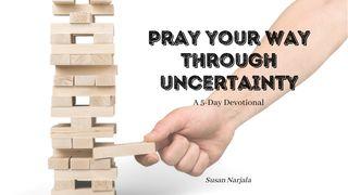 Pray Your Way Through Uncertainty Genesis 32:10 Contemporary English Version (Anglicised) 2012