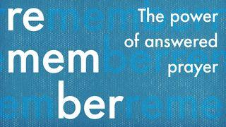 Remember: The Power of Answered Prayer Deuteronomio 4:9 La Biblia de las Américas