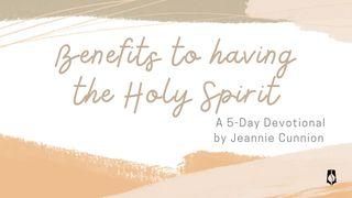 Benefits to Having the Holy Spirit John 16:5-7 New International Version