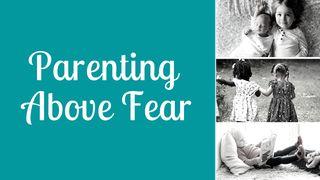 Parenting Above Fear တိေမာေသဩဝါဒစာဒုတိယေစာင္ 1:8 ျမန္​မာ့​စံ​မီ​သမၼာ​က်မ္