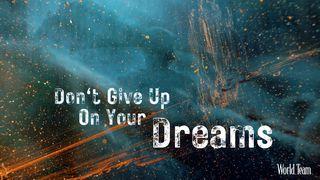 Don't Give Up On Your Dreams Genesis 40:23 Contemporary English Version (Anglicised) 2012