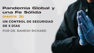 Pandemia Global Y Una Fe Sólida (Parte 3): Un Control De Seguridad De 5 Días Salmos 46:10 Biblia Reina Valera 1960