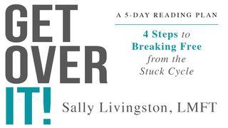 Get Over It!:  Break Free From the Stuck Cycle Jesaja 55:12 Het Boek