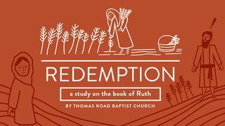 Redemption: A Study in Ruth ႐ုသဝတၳဳ 4:14 ျမန္​မာ့​စံ​မီ​သမၼာ​က်မ္