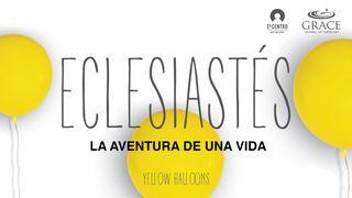 Eclesiastés: La aventura de una vida Eclesiastés 1:1-2 Traducción en Lenguaje Actual