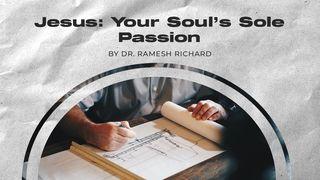 Jesus: Your Soul’s Sole Passion  2 Timothy 2:5-7 New International Version