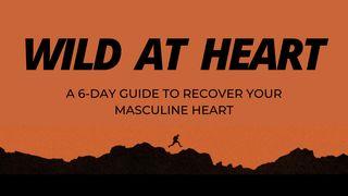 Wild at Heart a 6-Day Guide to Recover Your Masculine Heart by John Eldredge Genesis 49:22-23 Contemporary English Version (Anglicised) 2012