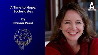 A Time to Hope: Ecclesiastes With Naomi Reed Eclesiastés 1:14 La Biblia de las Américas