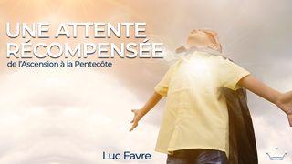 Une Attente Récompensée – de l'Ascension à la Pentecôte Genèse 1:22 Bible en français courant