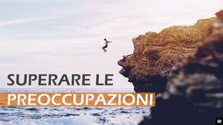 Superare Le Preoccupazioni Filippesi 4:6 Traduzione Interconfessionale in Lingua Corrente