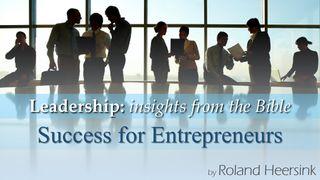 Leadership: God’s Plan of Success for Entrepreneurs Эге дөс 13:8 Ыдыктыг Библия