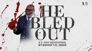 He Bled Out! Philippians 2:9 New King James Version