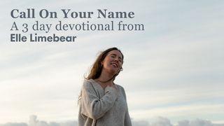 Call on Your Name by Elle Limebear 1 Johannes 4:4 Herziene Statenvertaling