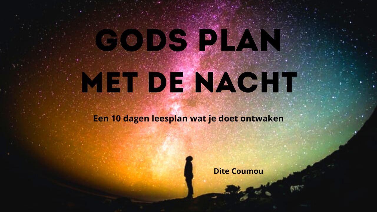 Gods plan met de nacht, een 10-dagen leesplan wat je doet ontwaken   