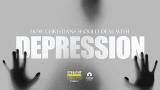 How Christians Should Deal With Depression  Isaiah 35:3-4 English Standard Version 2016