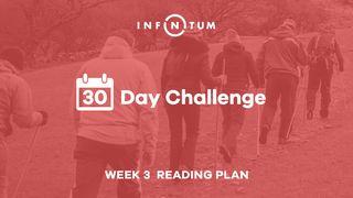 Infinitum 30 Day Challenge - Week Three caam: ma kux 4:26-27 Muak Sa-aak