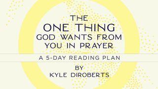 The One Thing God Wants From You in Prayer 历代志下 1:7-12 和合本修订版