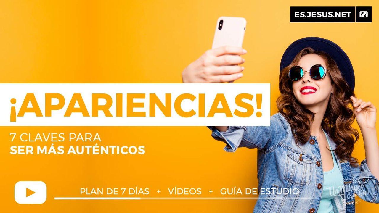 ¡Apariencias! 7 Claves Para Ser Más Auténtico