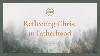 Reflecting Christ in Fatherhood 哥林多前书 11:1-2 新译本