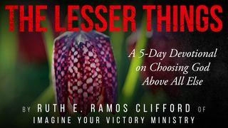 The Lesser Things Exodus 32:1-7 New International Version