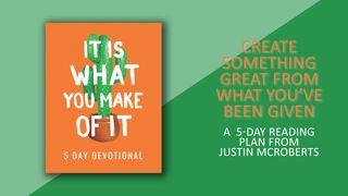 Create Something Great From What You’ve Been Given 5-Day Reading Plan யாத்திராகமம் 9:16 பரிசுத்த வேதாகமம் O.V. (BSI)