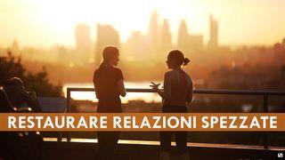 Restaurare Le Relazioni Spezzate Proverbi 4:23 Nuova Riveduta 2006