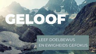 Geloof - Leef Doelbewus en Ewigheids Gefokus JOHANNES 14:6 Afrikaans 1983