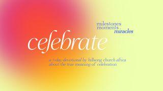 Milestone, Moments and Miracles Revelation 19:9 New International Version