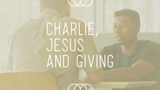 Charlie, Jesus and Giving: A Fictional Conversation Based on Biblical Truths Lukas 18:16 Taaz Weru Witu u Nunuwu'en Tombulu