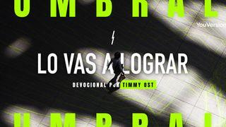 Umbral. Lo Vas a Lograr Hebreos 10:36 Biblia Reina Valera 1960