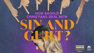 How Should Christians Deal With Sin and Guilt? Philippians 3:10-11 New International Version