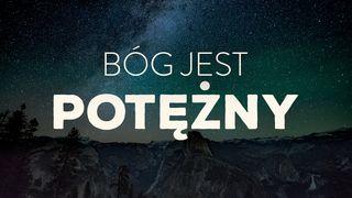 Bóg jest potężny! List św. Pawła do Rzymian 1:20 Biblia Warszawska 1975