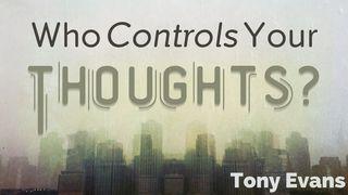 Who Controls Your Thoughts? 1 Peter 5:8-9 American Standard Version