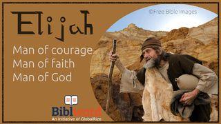 Elijah. Man of Courage, Man of Faith, Man of God. Genese 5:2 Bibilia Tapu