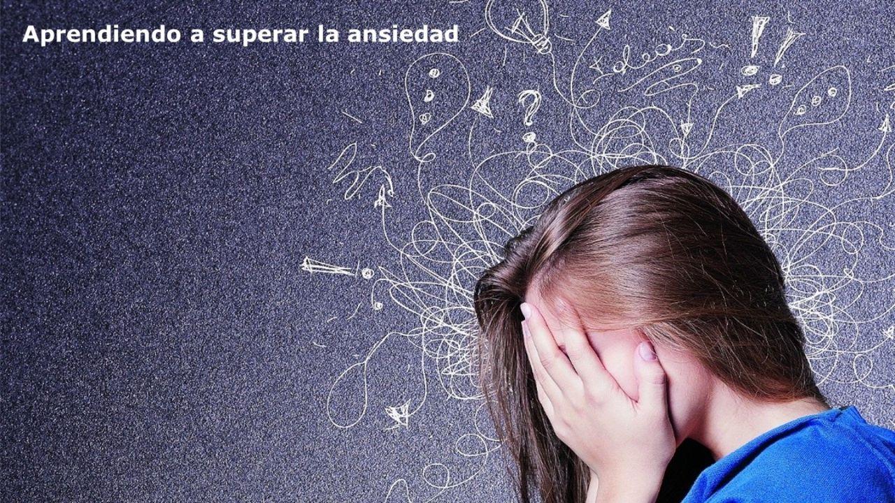 Aprendiendo a superar la ansiedad