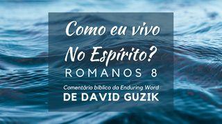 Como Eu Vivo No Espírito?: Comentário Bíblico De Romanos 8 Romanos 8:6-8 Almeida Revista e Corrigida (Portugal)