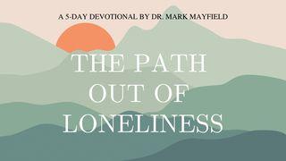 The Path Out of Loneliness John 10:1 Amplified Bible