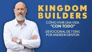 Kingdom Builders: Cómo Vivir Una Vida "Con Todo" MATEO 17:20 La Palabra (versión española)