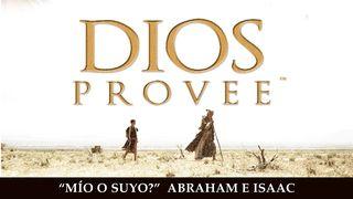 Dios Provee: ¿Mío O Suyo? - Abraham E Isaac Génesis 22:12 Nueva Versión Internacional - Español