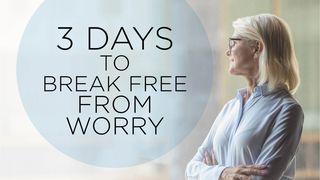 3 Days to Break Free From Worry Isaiah 26:3 New Living Translation