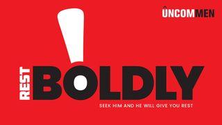 Uncommen: Rest Boldly Genesis 2:1-5 New International Version