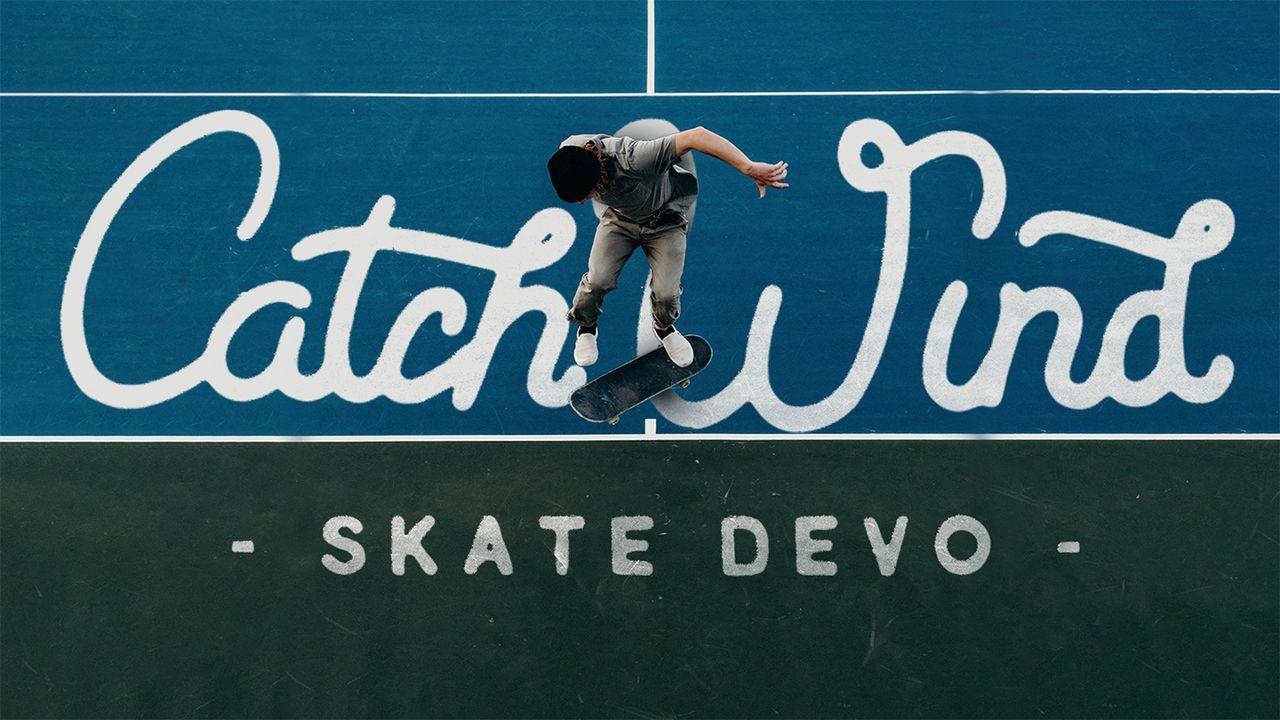 Catch Wind Skate Devotional