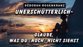 Unerschütterlich, glaube, was du (noch) nicht siehst 1. Mose 39:2 Darby Unrevidierte Elberfelder